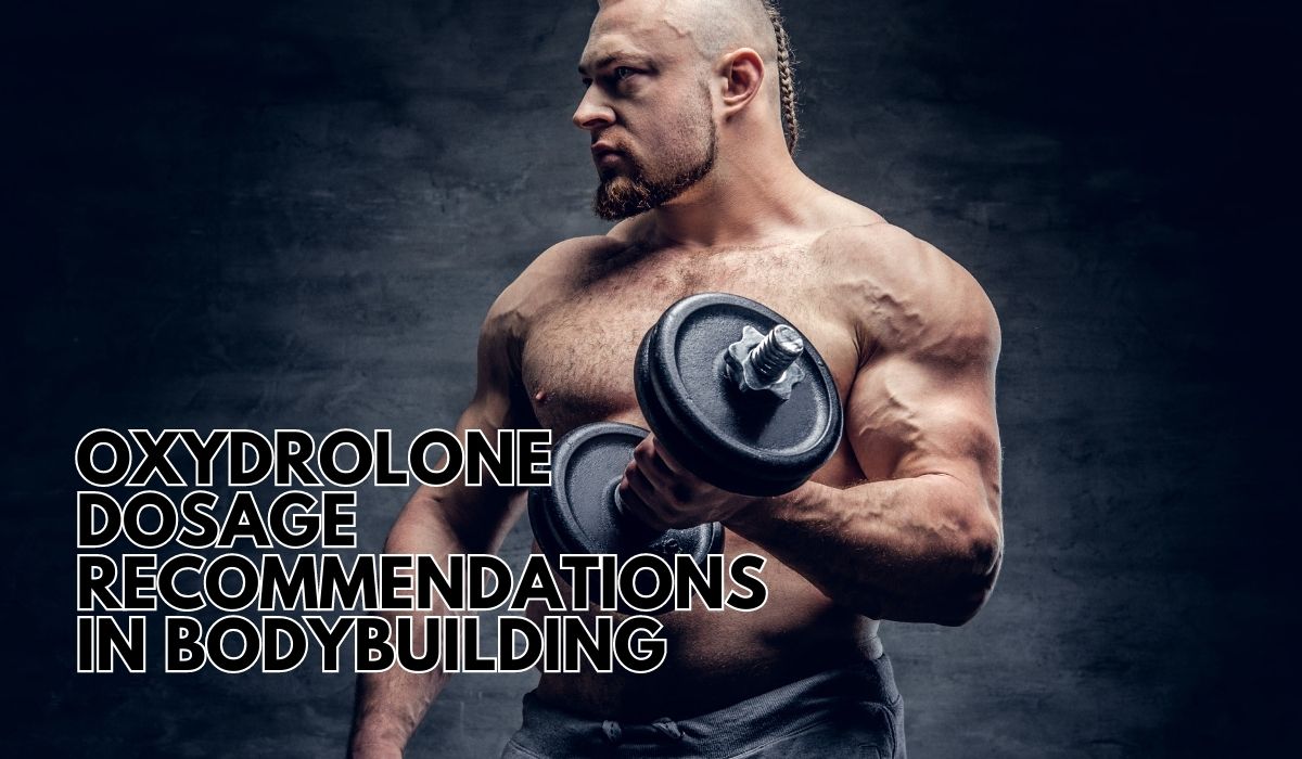 Doseringsadvies voor Oxydrolone in bodybuilding