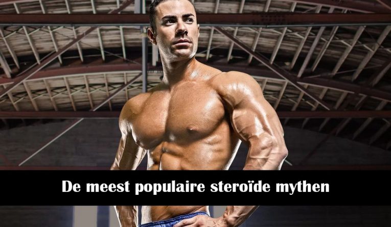 De meest populaire steroïde mythen
